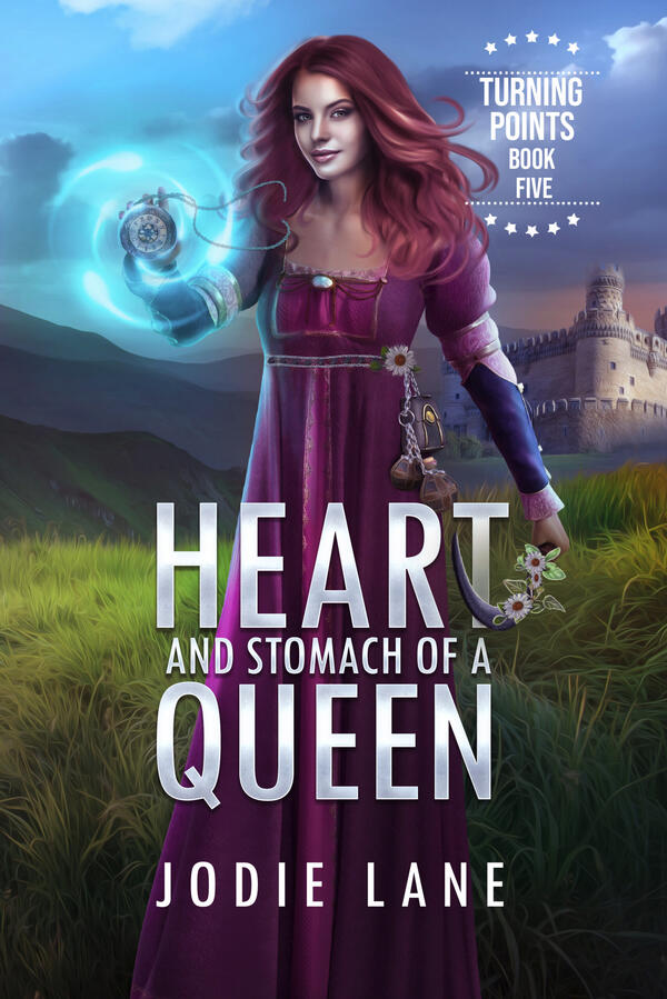 Heart and Stomach of a Queen: Turning Points Book 5