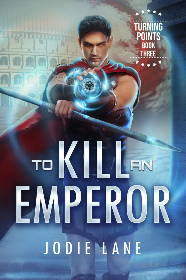 To Kill An Emperor:Turning Points Book 3